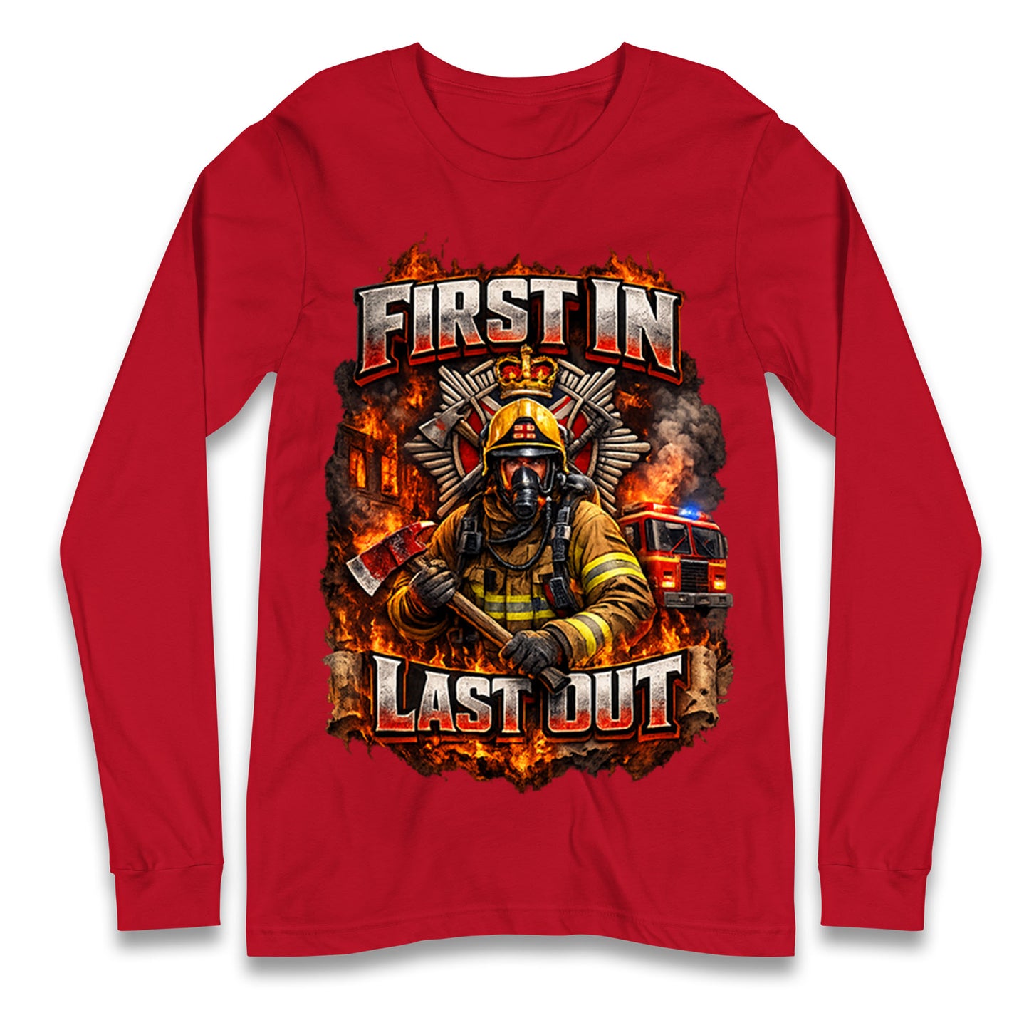 Firefighter First in Last Out Longsleeve T Shirt 