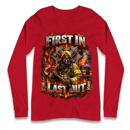 Firefighter First in Last Out Longsleeve T Shirt 