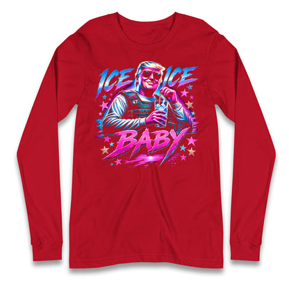 Donald Trump Ice Ice Baby Longsleeve T Shirt