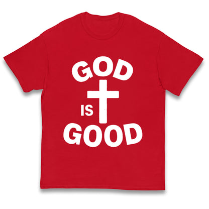 God Is Good Kids T Shirt