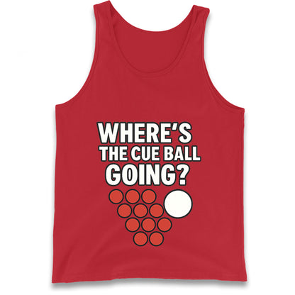 Where’s The Cue Ball Going Tank Top