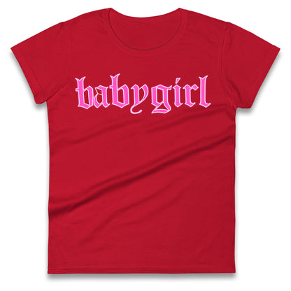 Babygirl Ladies T Shirt 
