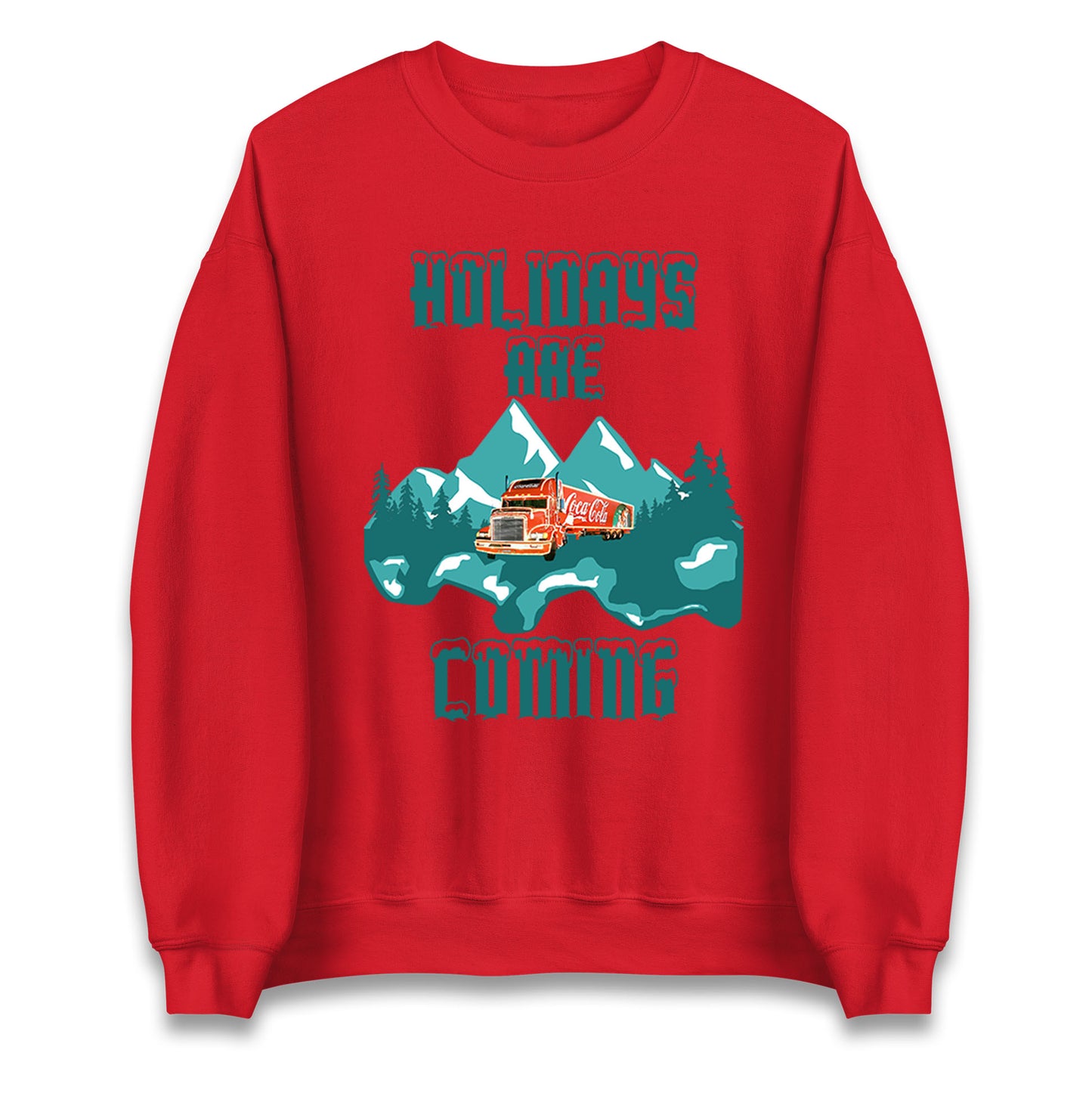 Christmas Holidays Are Coming Unisex Sweatshirt