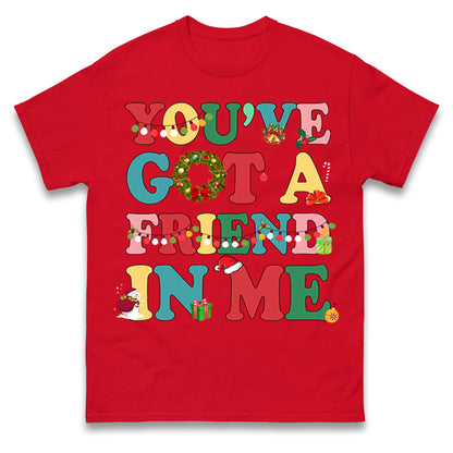 You’ve Got a Friend in Me T Shirt