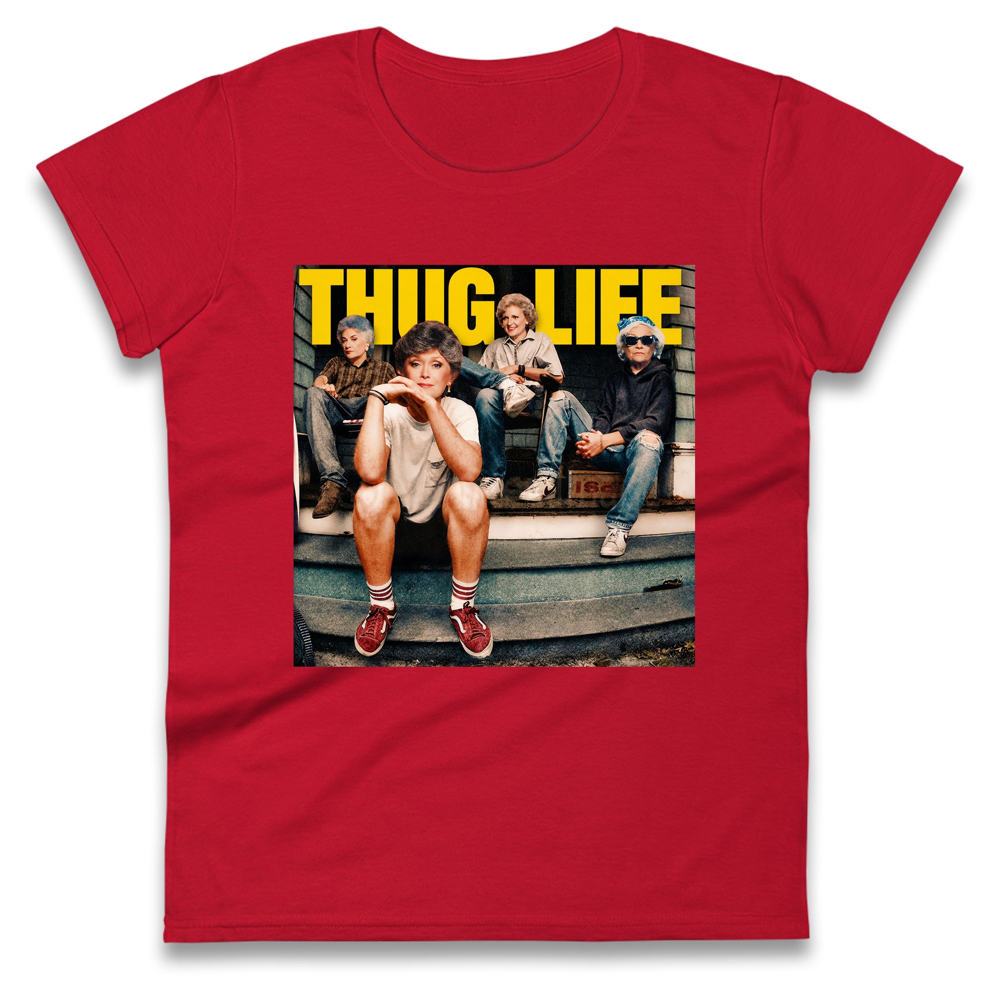 Golden Girls Thug Life Ladies T Shirt
