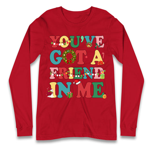 You’ve Got a Friend in Me Longsleeve T Shirt