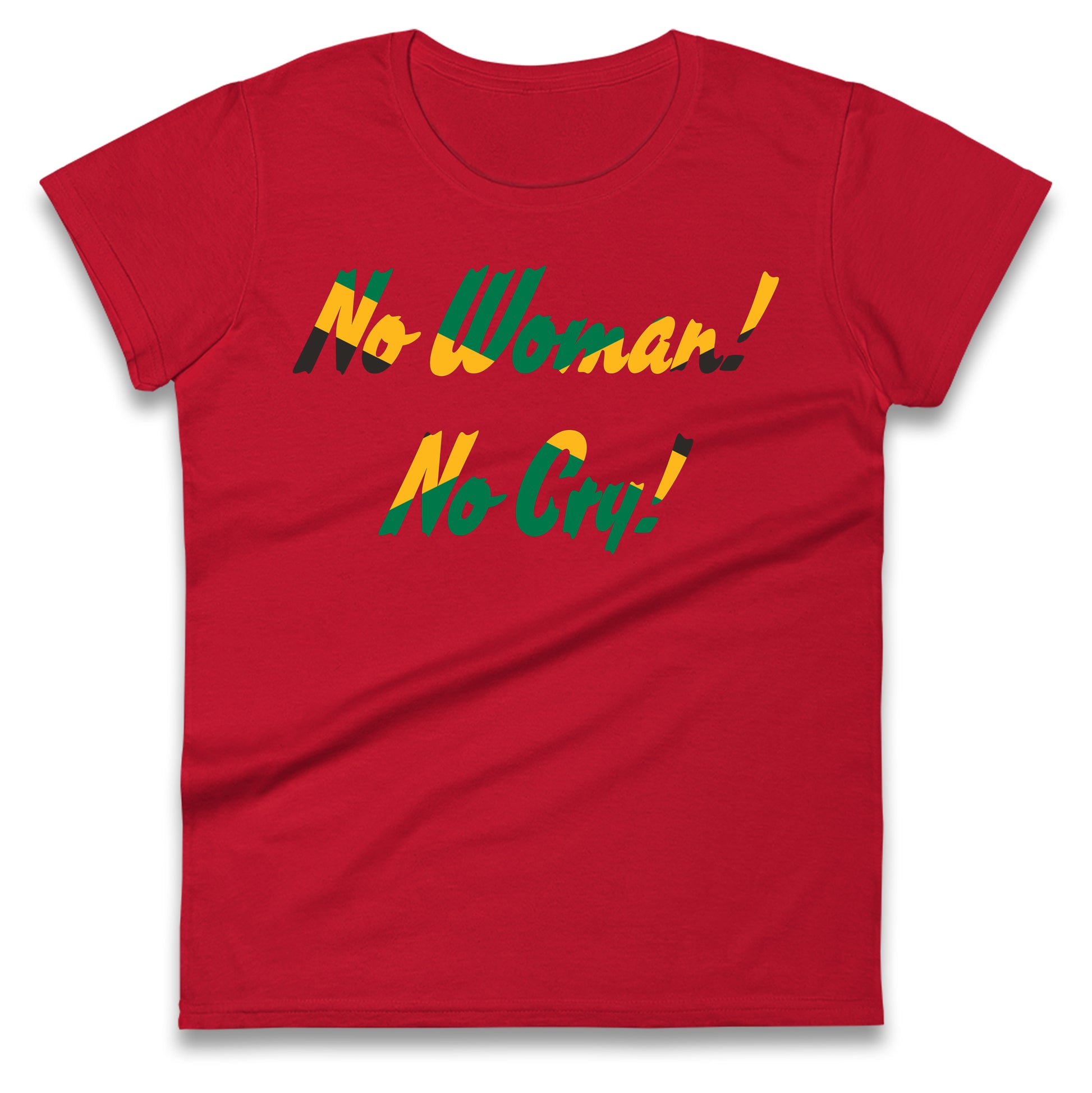 No Woman No Cry Ladies T Shirt