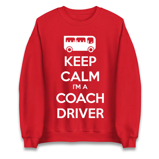 Keep Calm I’m a Coach Driver Jumper