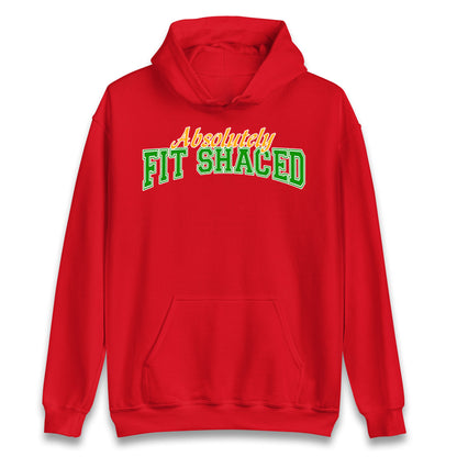 Absolutely Fit Shaced Hoodie