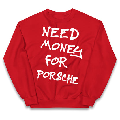 Need Money For Porsche Kids Jumper