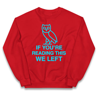 If You're Reading This We Left Kids Jumper