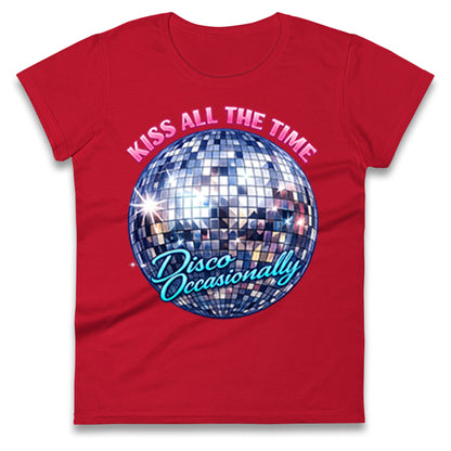 Kiss All The Time Disco Occasionally Ladies T Shirt