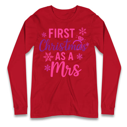 First Christmas As A Mrs Longsleeve T Shirt