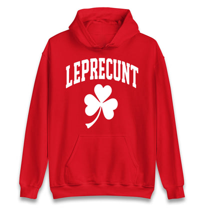 Leprecunt St Patricks Day Hoodie