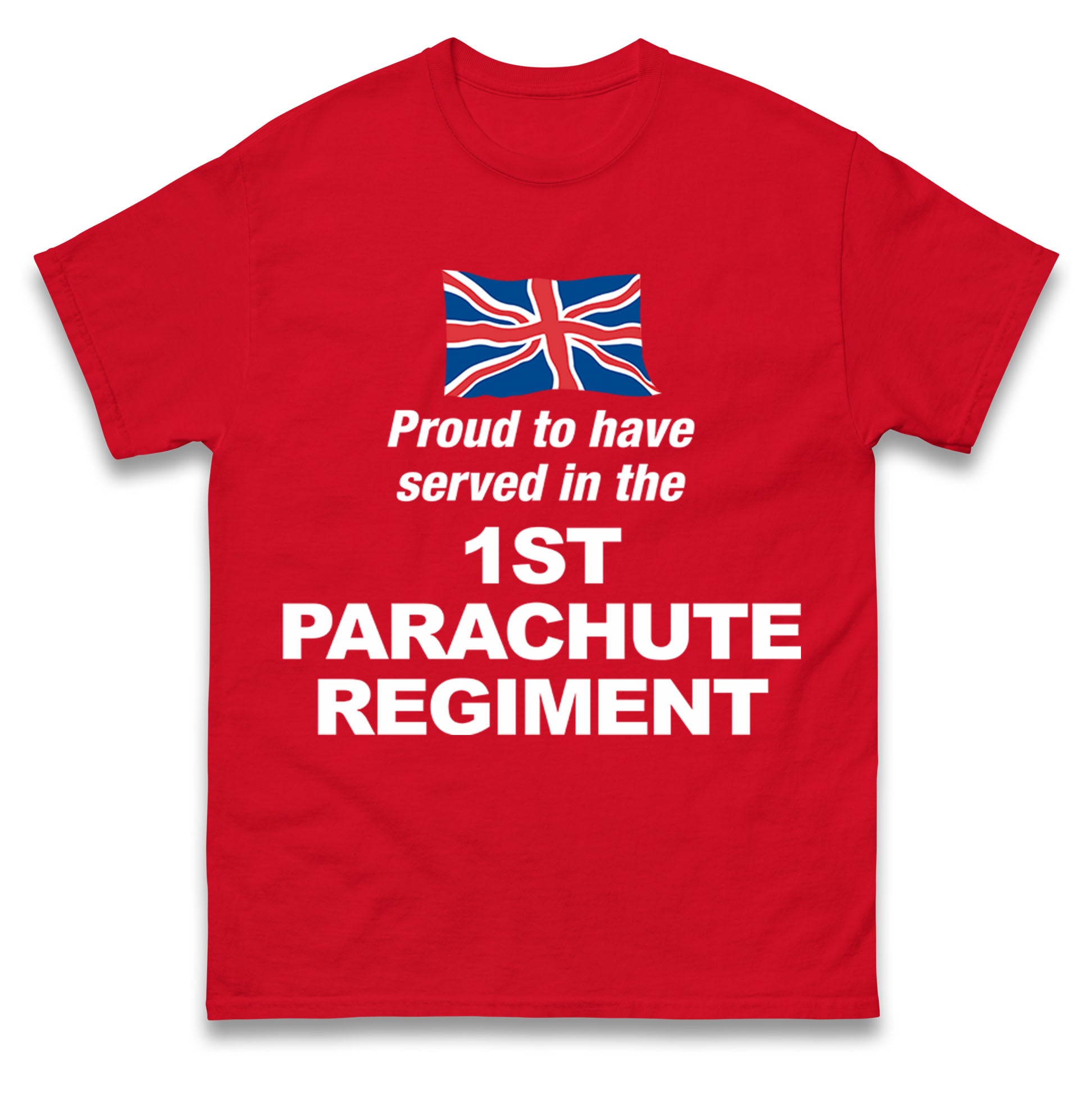 Proud to Have Served in The 1st Parachute Regiment T Shirt