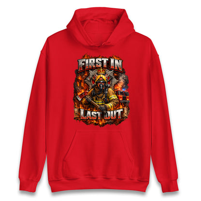 Firefighter First in Last Out Hoodie