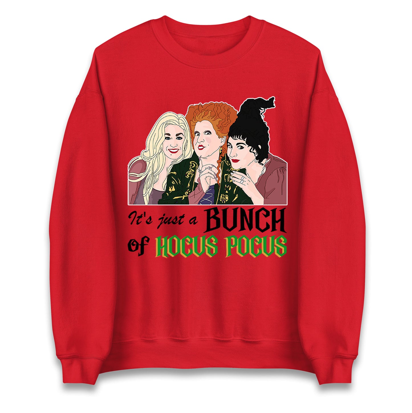 Its Just A Bunch Of Hocus Pocus Halloween Sweatshirt
