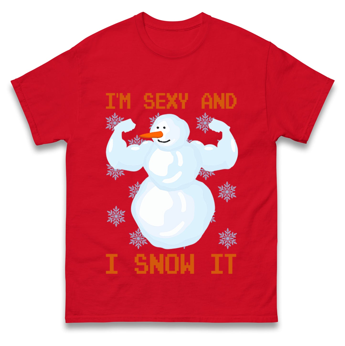 Im Sexy And I Snow  It Strong Snowman Christmas T Shirts