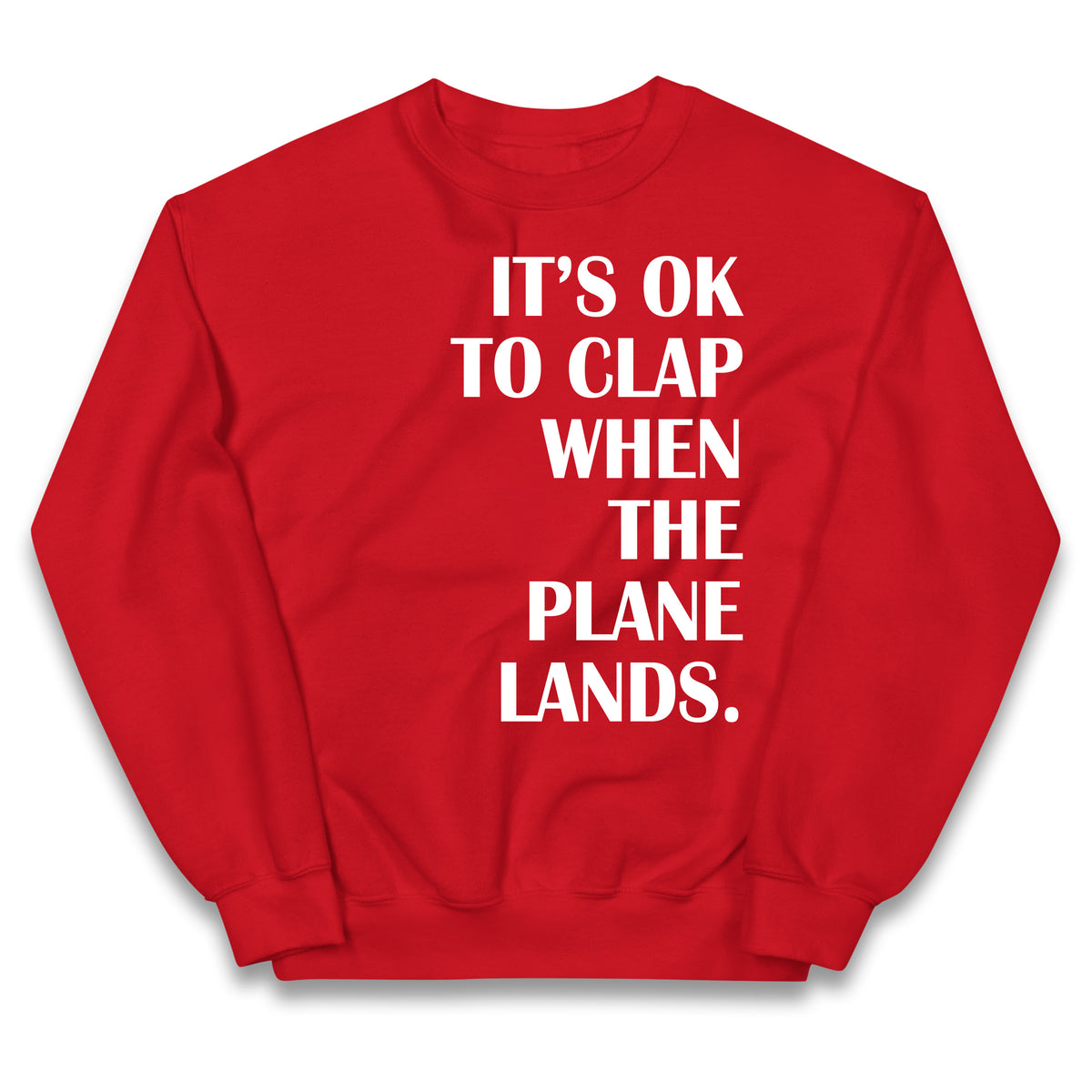 It's OK To Clap When The Plane Lands Kids Jumper