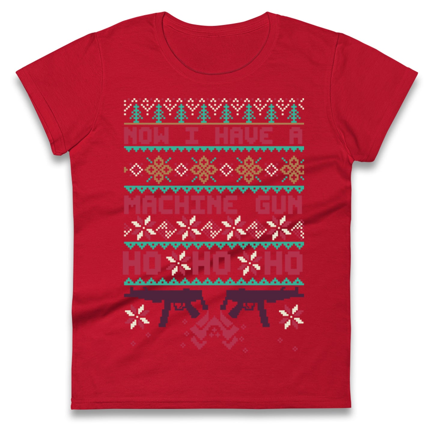 Now I Have A Machine Gun Christmas Ladies T Shirt