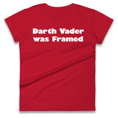 Darth Vader Was Framed 2004 Ladies T Shirt