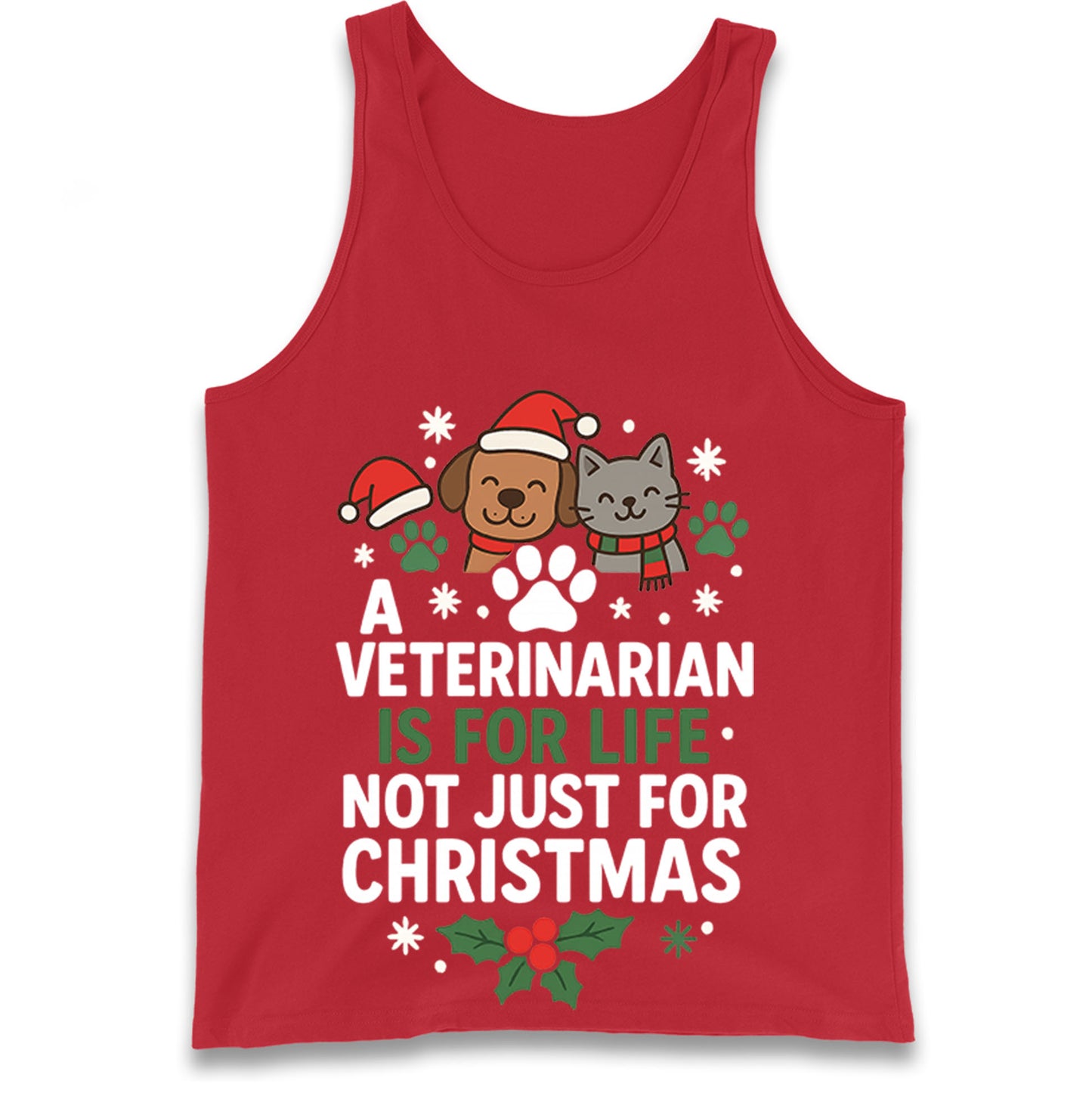 A Veterinarian is for Life Not Just for Christmas Tank Top