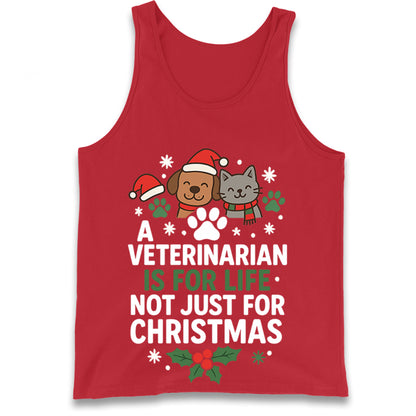 A Veterinarian is for Life Not Just for Christmas Tank Top