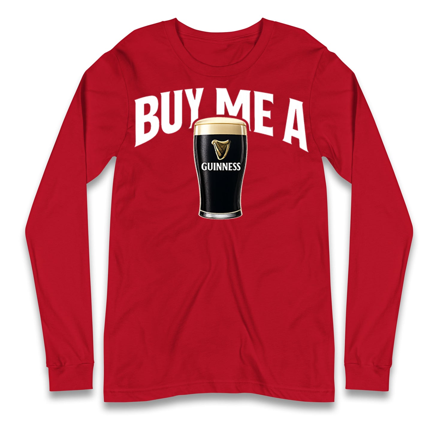 Buy Me A Guinness Longsleeve T Shirt