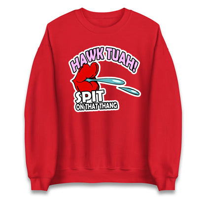 Hawk Tuah Spit on That Thang Unisex Sweatshirt
