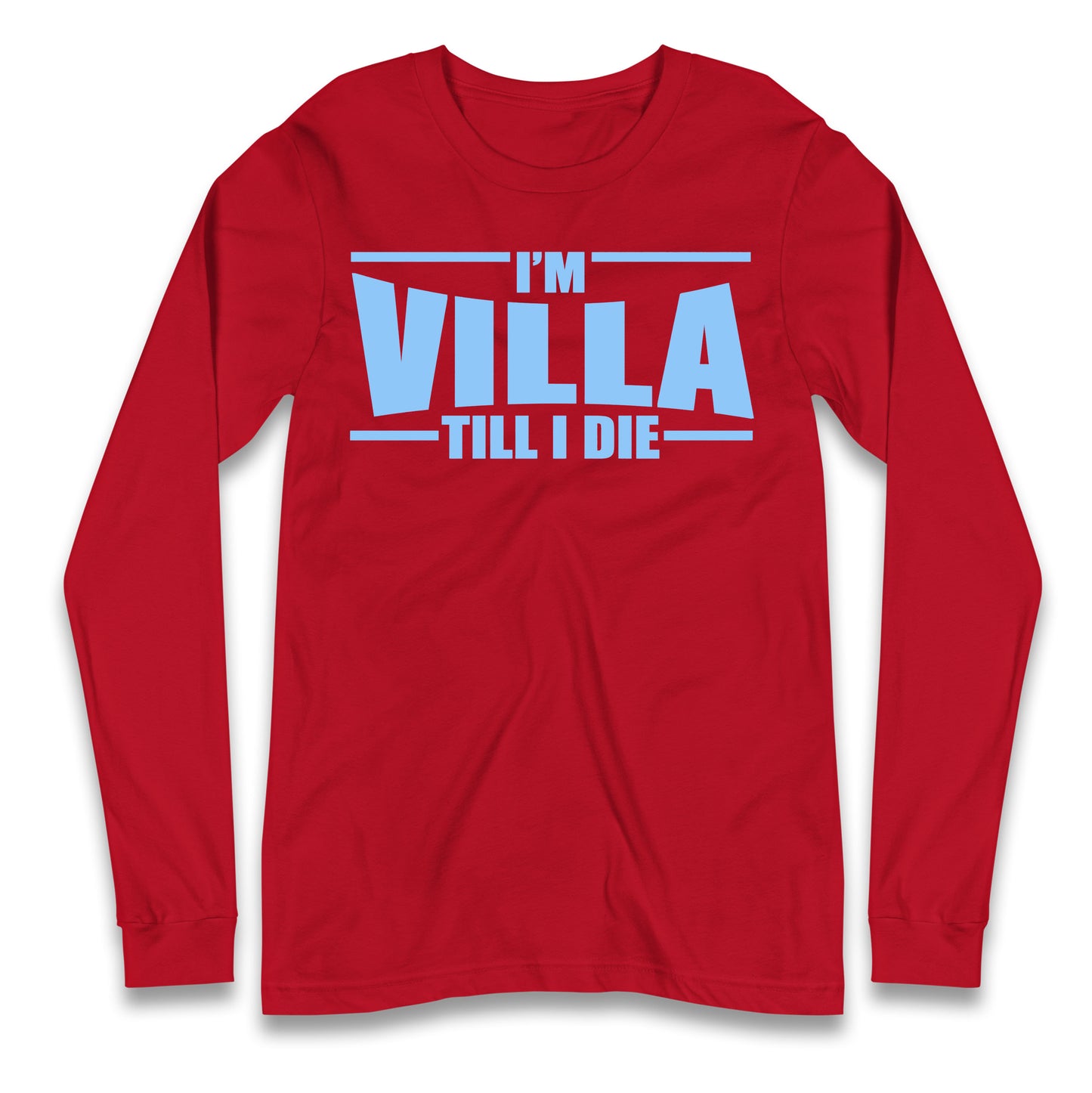 I’m Villa Till I Die Longsleeve T Shirt