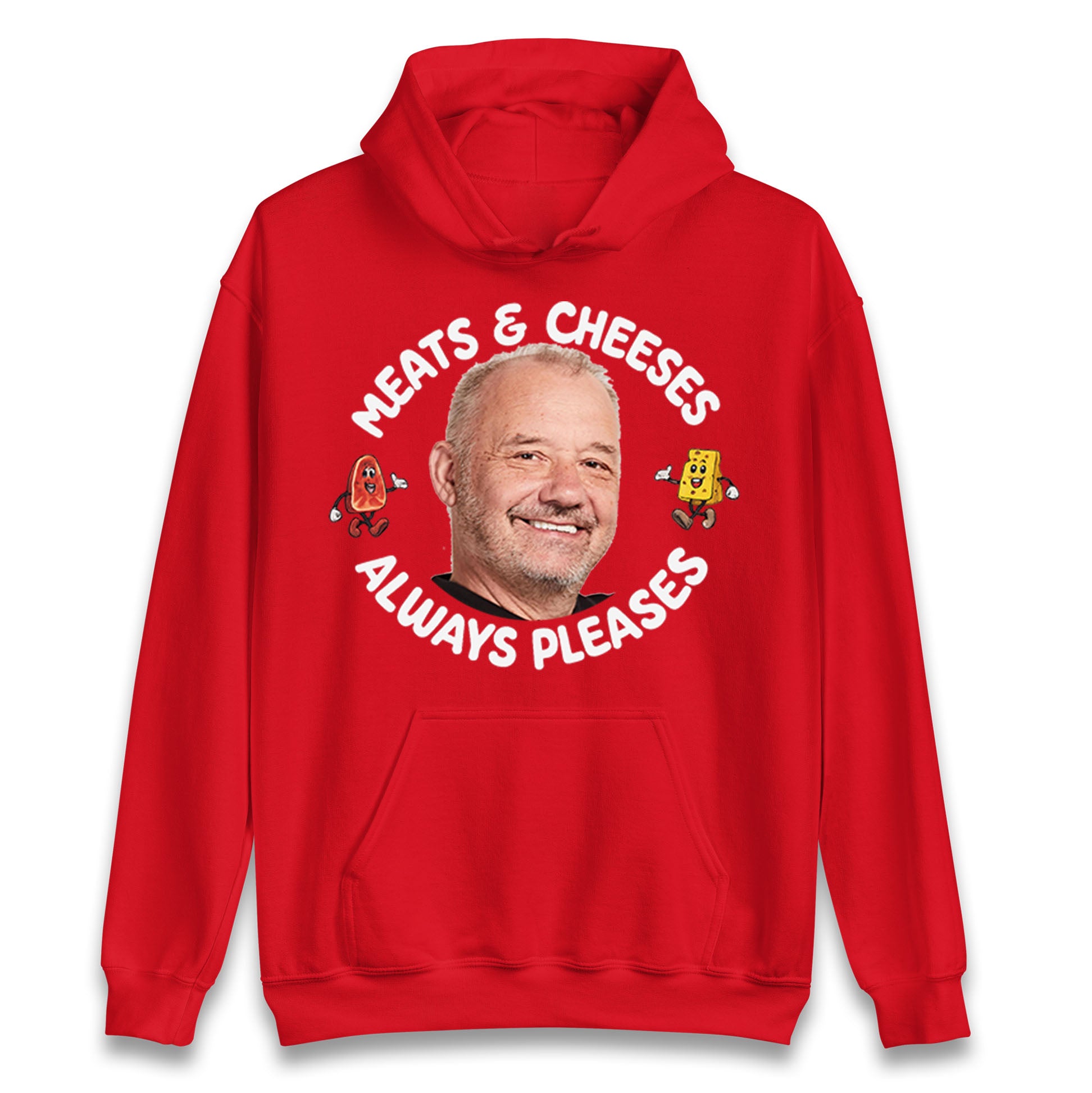 Meats And Cheeses Always Pleases Hoodie