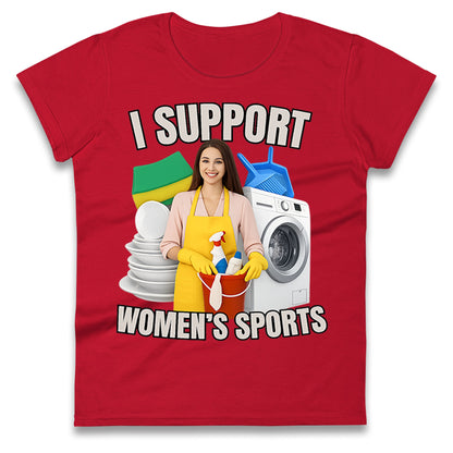 I Support Women's Sports Ladies T Shirt 