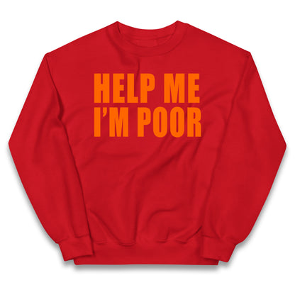 Help Me I’m Poor Kids Jumper