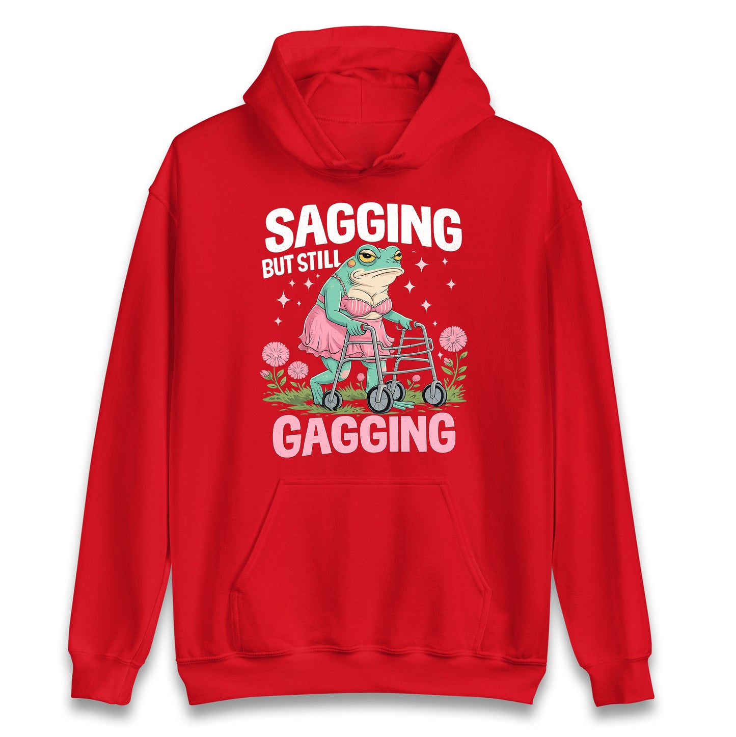 Sagging But Still Gagging Hoodie 