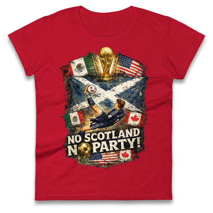No Scotland No Party World Cup 2026 Ladies T Shirt