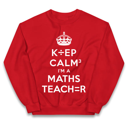 Keep Calm I’m A Maths Teacher Kids Jumper