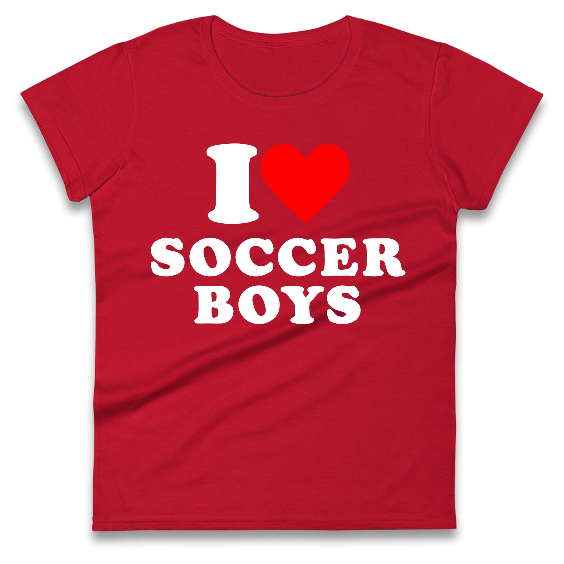 I Love Soccer Boys Ladies T Shirt