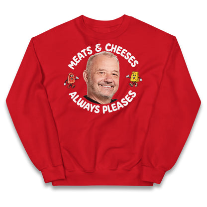 Meats And Cheeses Always Pleases Kids Jumper