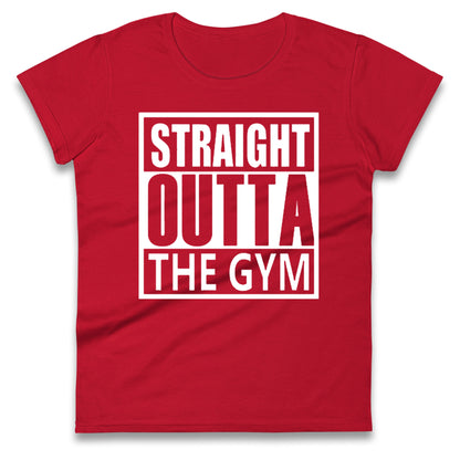 Staight Outta The Gym Womens Tee Top