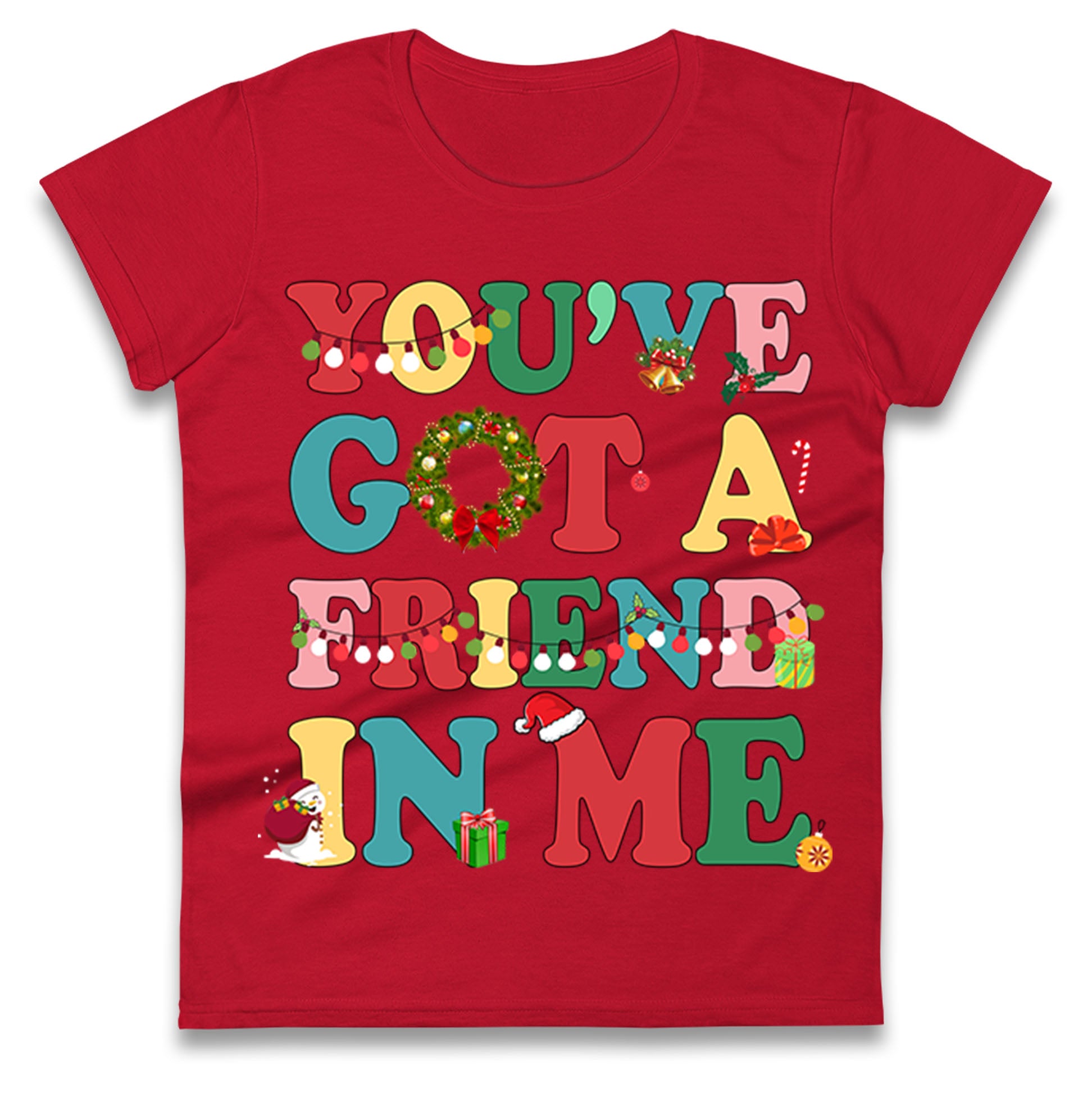You’ve Got a Friend in Me Ladies T Shirt