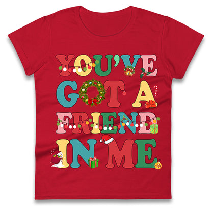 You’ve Got a Friend in Me Ladies T Shirt