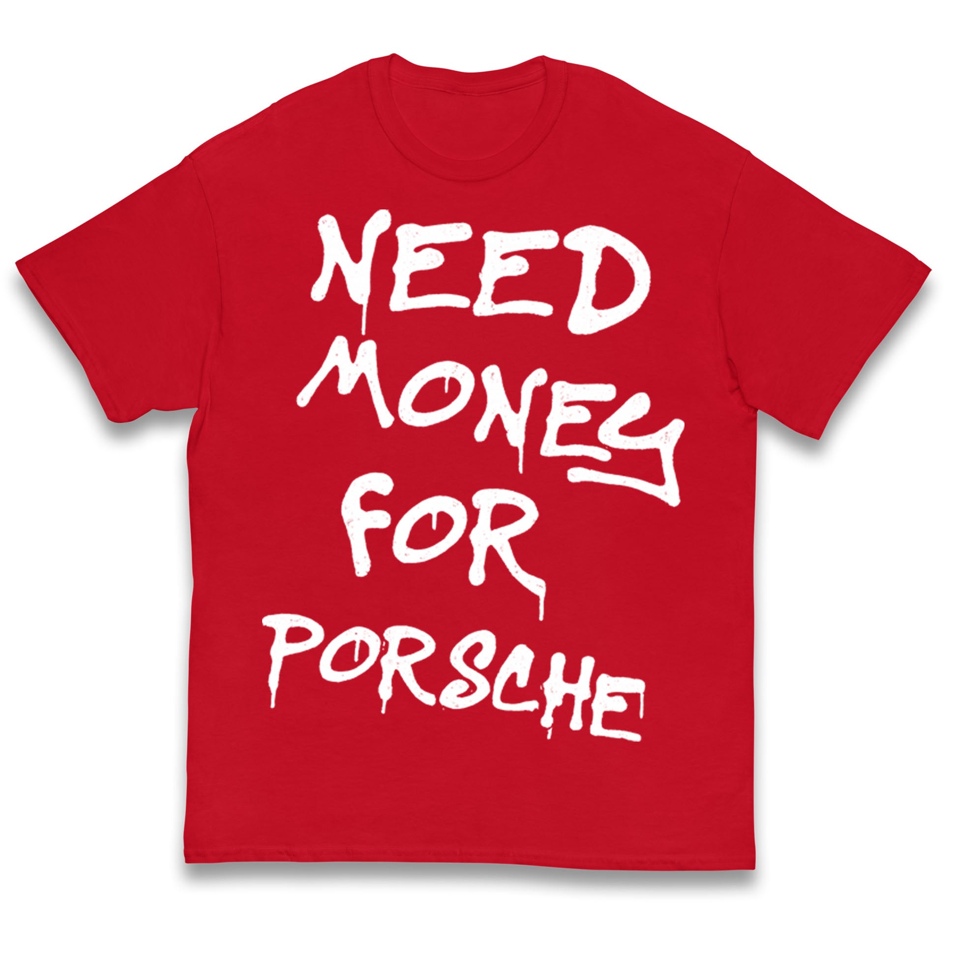 Need Money For Porsche Kids T Shirt
