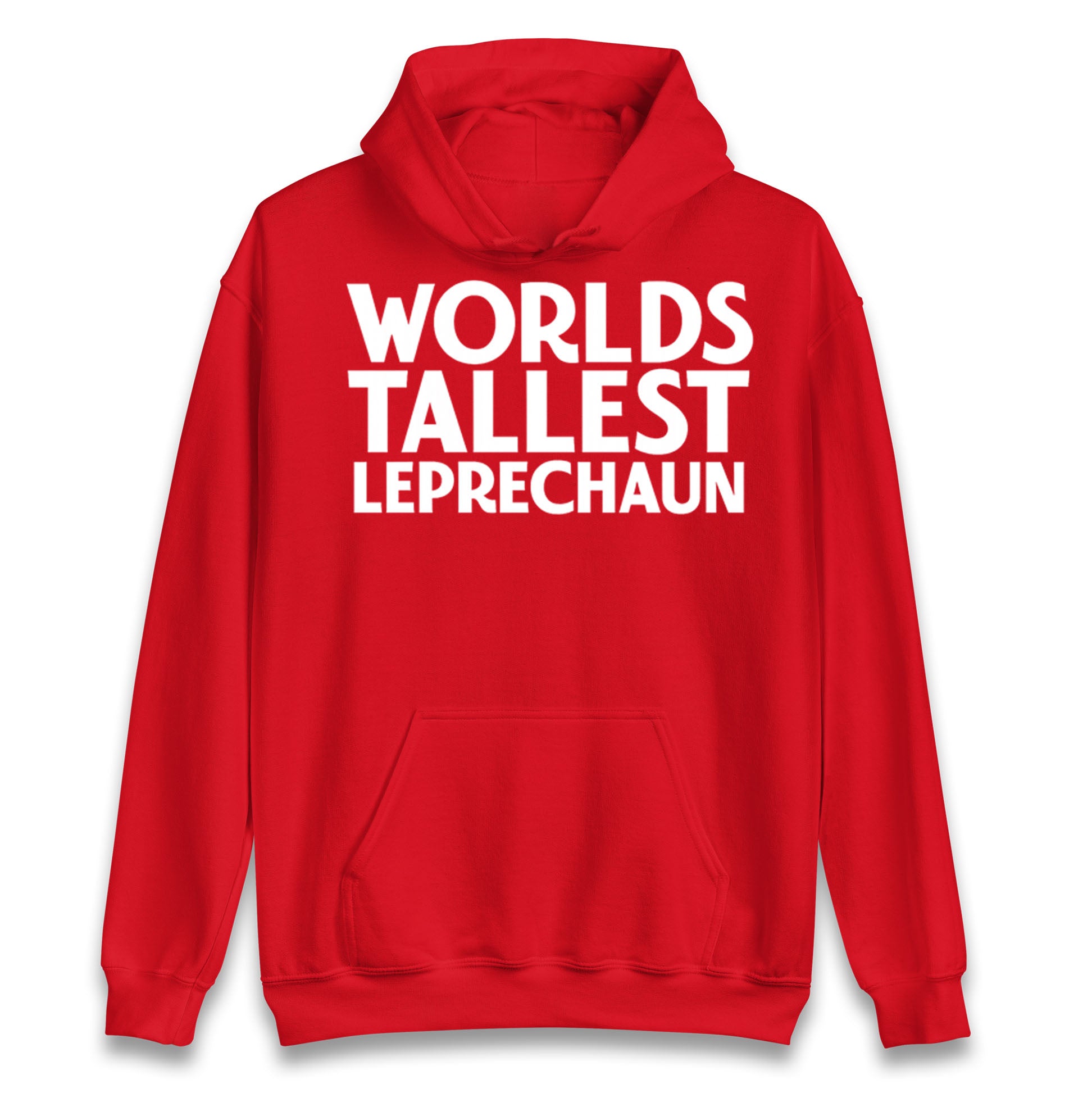 Worlds Tallest Leprechaun Hoodie 