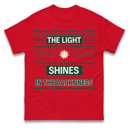 The Light Shines in the Darkness T Shirt