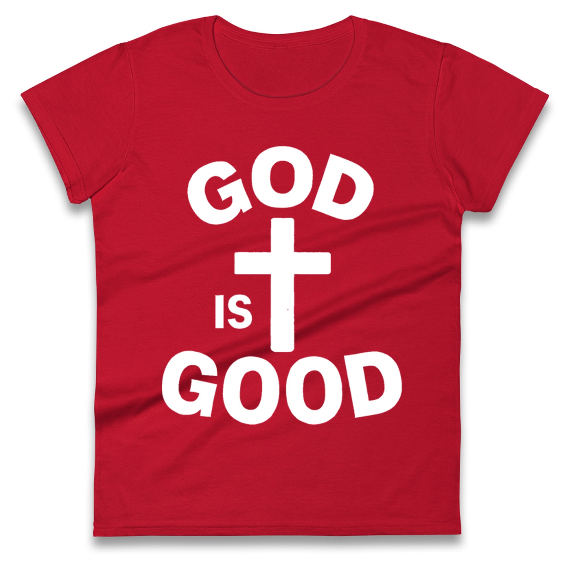 God Is Good Ladies T Shirt