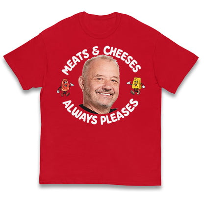 Meats And Cheeses Always Pleases Kids T Shirt