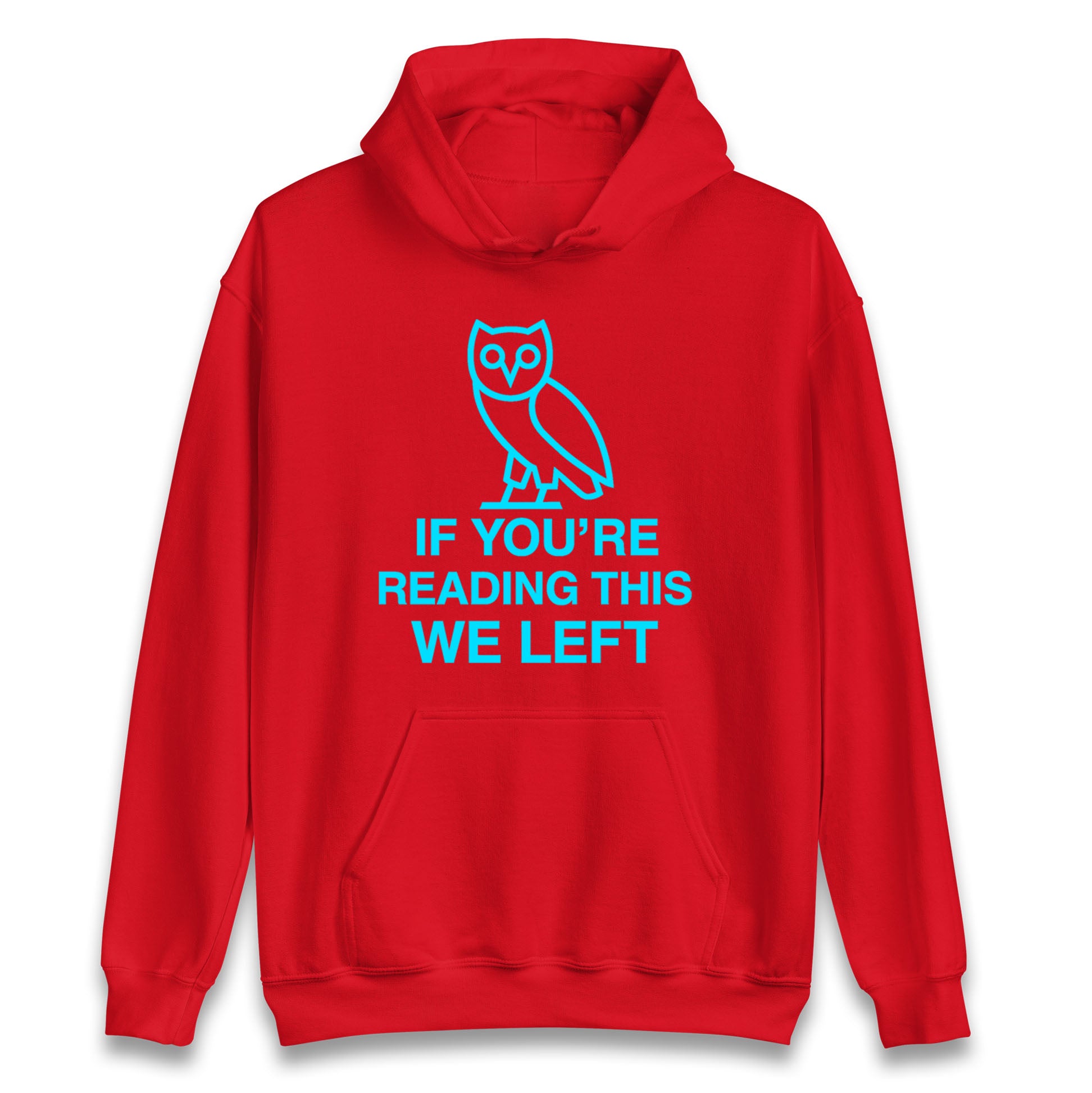 If You're Reading This We Left Hoodie