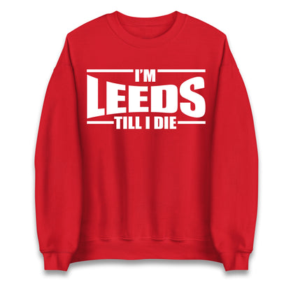 Leeds Till I Die Football Jumper