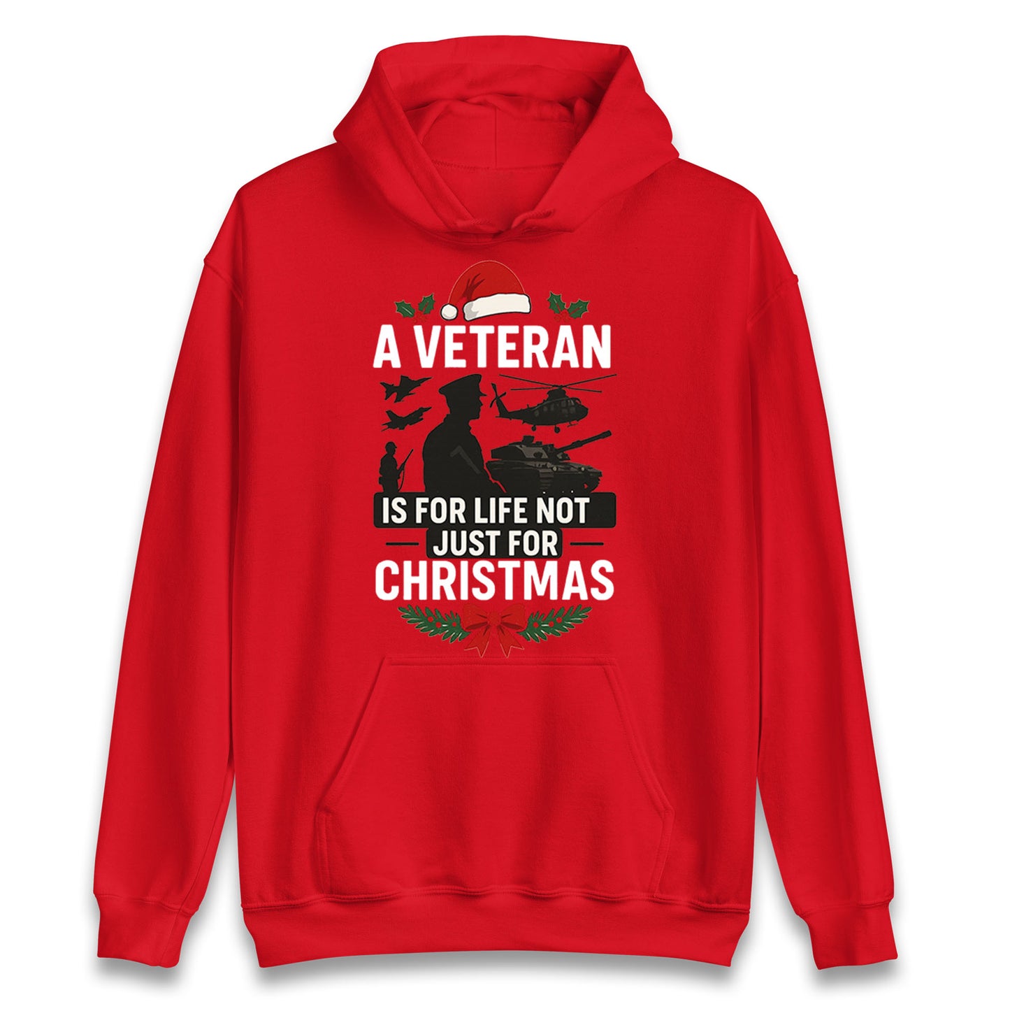 A Veteran is for Life Not Just for Christmas Hoodie