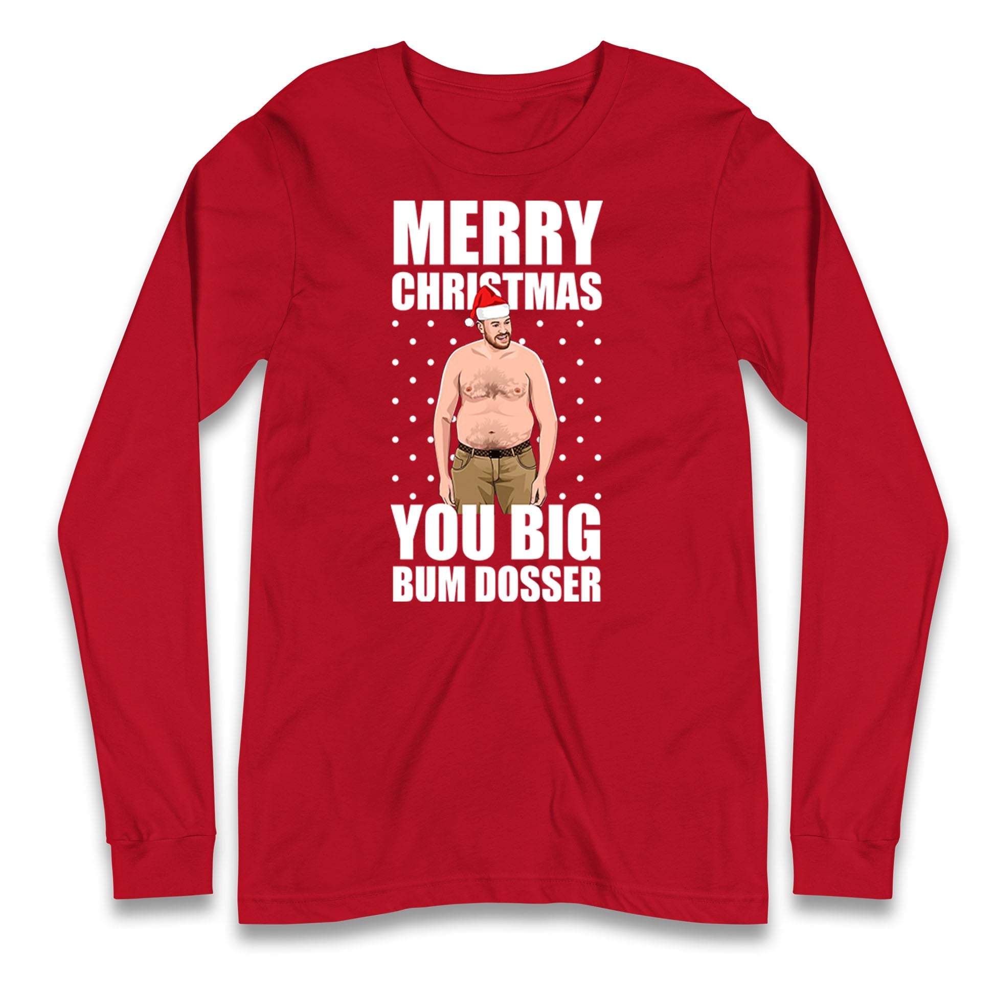 Merry Christmas Ya Big Bum Dosser Shirt